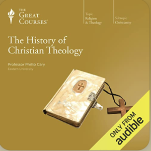 The History of Christian Theology by Philip Cary (Great Courses) cover image