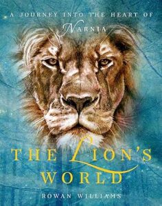 The Lion's World: A Journey into the Heart of Narnia cover image