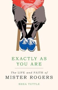 Exactly as You Are: The Life and Faith of Mister Rogers cover image