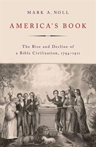 America's Book: The Rise and Decline of a Bible Civilization, 1794-1911 cover image