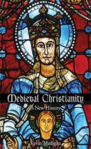 Medieval Christianity: A New History by Kevin J. Madigan cover image
