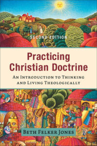 Practicing Christian Doctrine by Beth Felker Jones cover image