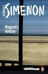 Maigret’s Holiday (Inspector Maigret) by Georges Simenon cover image