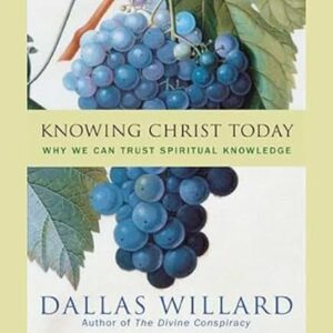 Knowing Christ Today: Why We Can Trust Spiritual Knowledge cover image