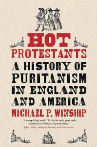 Hot Protestants: A History of Puritanism in England and America cover image
