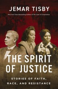 The Spirit of Justice: True Stories of Faith, Race, and Resistance by Jemar Tisby cover image