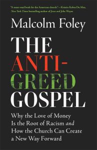 The Anti-Greed Gospel: Why the Love of Money Is the Root of Racism and How the Church Can Create a New Way Forward cover image