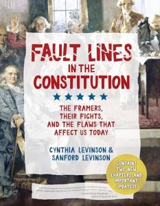 Fault Lines in the Constitution: The Framers, Their Fights, and the Flaws that Affect Us Today by Cynthia and Sanford Levinson cover image