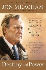 Destiny and Power: The American Odyssey of George Herbert Walker Bush by Jon Meacham cover image