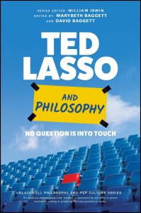 Ted Lasso and Philosophy: No Question Is Into Touch cover image