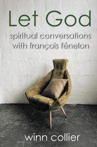 Let God: Spiritual Conversations with François Fénelon by Winn Collier cover image