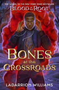 Bones at the Crossroads (Blood at the Root) by LaDarrion Williams cover image