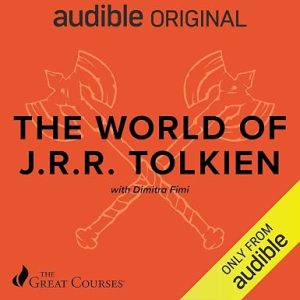 The World of J.R.R. Tolkien by Dimitra Fimi (Great Courses) cover image