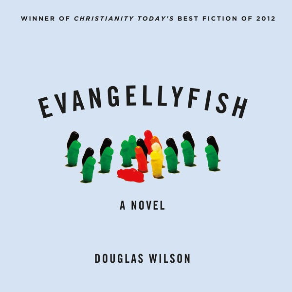 Evangellyfish by Douglas Wilson