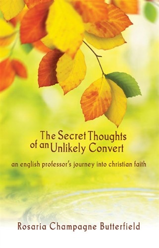 Secret Thoughts of an Unlikely Convert An English Professor's Journey into Christian Faith