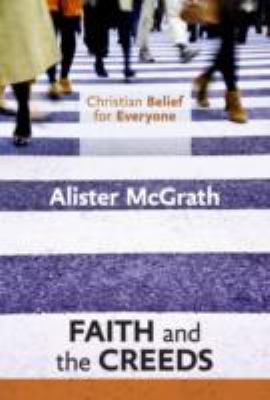 Faith and Creeds by Alister McGrath