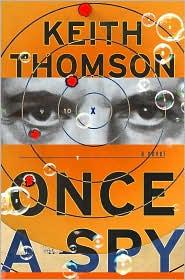 Once A Spy: A Novel Once A Spy: A Novel