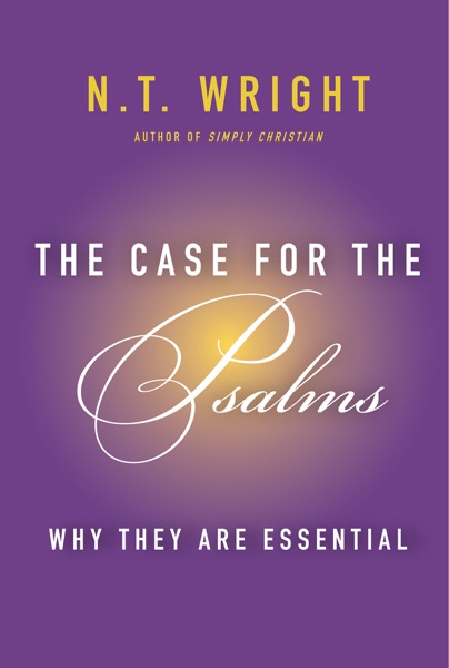 The Case for the Psalms by NT Wright