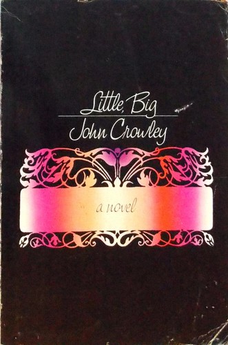 Little, Big by John Crowley