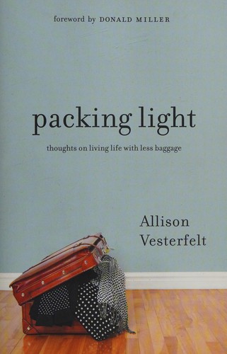 Packing Light: Thoughts on Living Life with Less Baggage