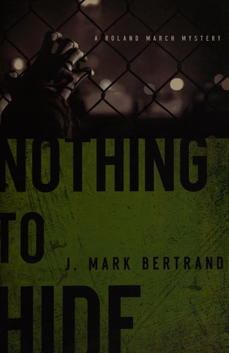 Nothing to Hide by J Mark Bertrand