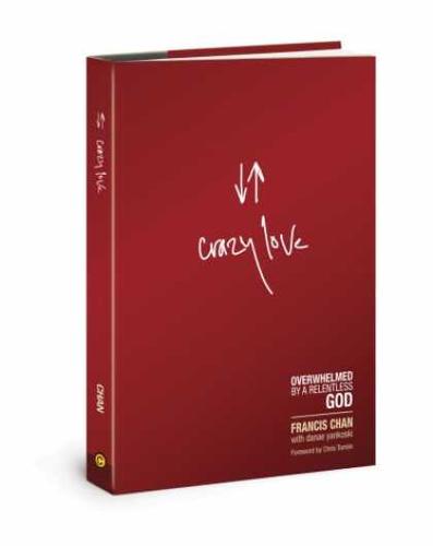 Cover of "Crazy Love: Overwhelmed by a Re...