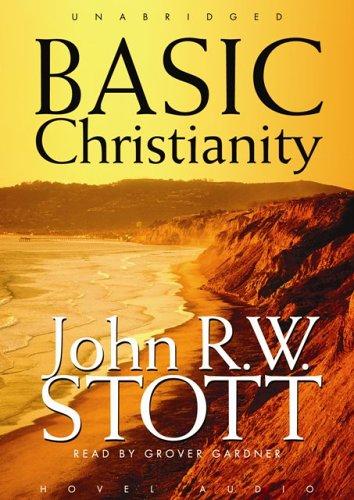 Basic Christianity by John Stott