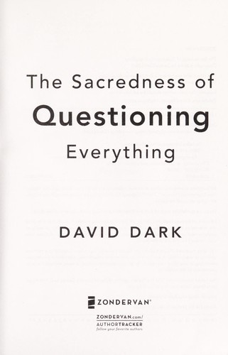 The Sacredness of Questioning Everything