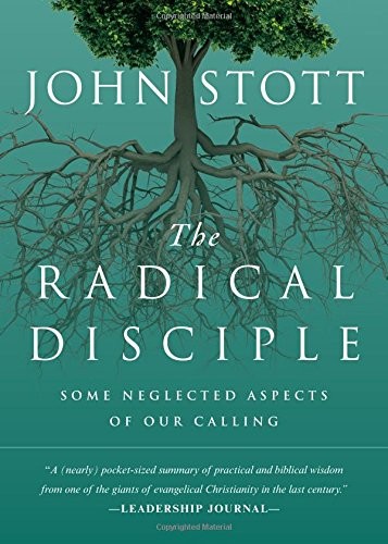 The Radical Disciple: Some Neglected Aspects of Our Calling by John Stott