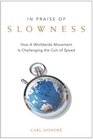 In Praise of Slowness: Challenging the Cult of Speed (Plus)