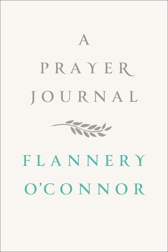 A Prayer Journal by Flannery O'Connor