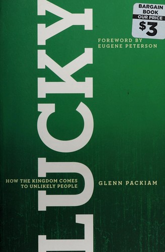 Lucky: How the Kingdom Comes to Unlikely People