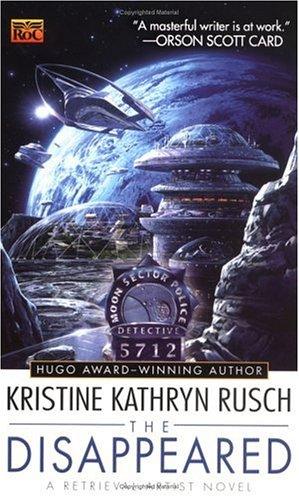 The Disappeared by Kristine Kathryn Rusch (Retrieval Artist #1)