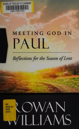 Meeting God in Paul: Reflections for the Season of Lent by Rowan Williams