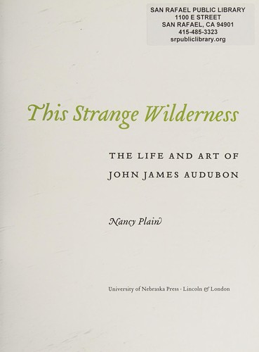 This Strange Wilderness: The Life and Art of John James Audubon