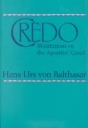Credo: Meditations on the Apostles' Creed by von Balthasar book review