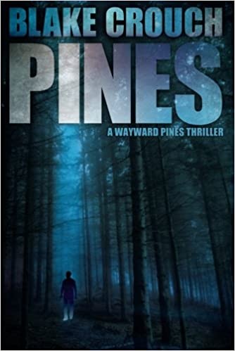 Pines (Wayward Pines #1) by Blake Crouch book Review