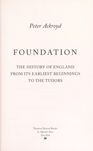 Foundation: The History of England from Its Earliest Beginnings to the Tudors: The History of England