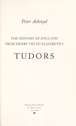 Tudors: The History of England from Henry VIII to Elizabeth I by Peter Ackroyd