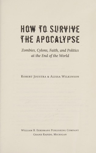 Book Review: How to Survive the Apocalypse: Zombies, Cylons, Faith, and Politics at the End of the World