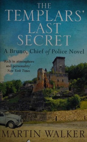 The Templars' Last Secret by Martin Walker (Bruno Chief of Police #10)