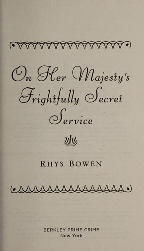 On Her Majesty's Frightfully Secret Service by Rhys Bowen