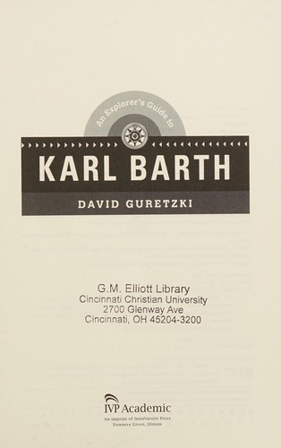 An Explorer's Guide to Karl Barth by David Guretzki