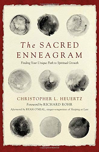 The Sacred Enneagram: Finding Your Unique Path to Spiritual Growth by Christopher Heuertz