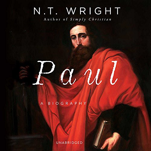 Paul: A biography by NT Wright