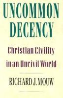 Uncommon Decency: Christian Civility in an Uncivil World