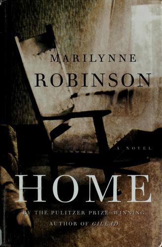 Home by Marilynne Robinson