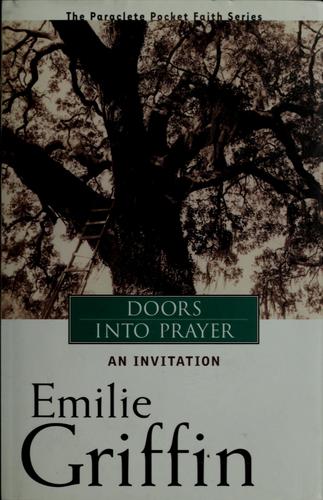 Doors Into Prayer: An Invitation by Emilie Griffin
