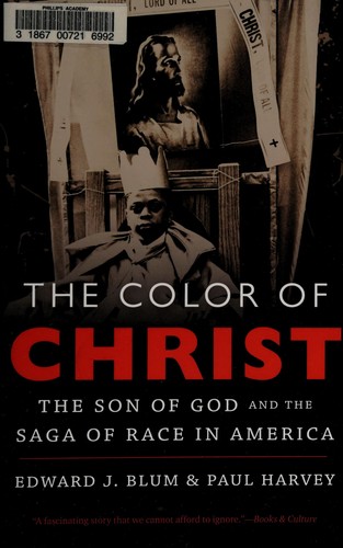 The Color of Christ: The Son of God and the Saga of Race in America
