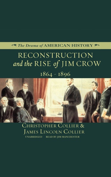 Reconstruction and the Rise of Jim Crow: 1864-1896 (The Drama of American History Series) cover image
